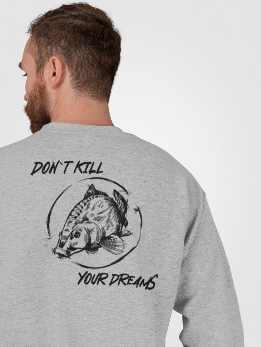 Geschenke Angler: besondere Angler Geschenke, bedruckte Sweatshiirts, Pullover und T-Shirts mit tollen Don't kill your dreams Rückendruck.