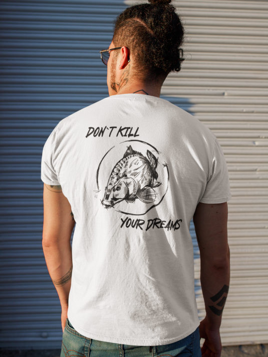 Geschenke Angler: besondere Angler Geschenke, bedruckte Hoodies und T-Shirts mit tollen Don't kill your dreams Rückendruck.