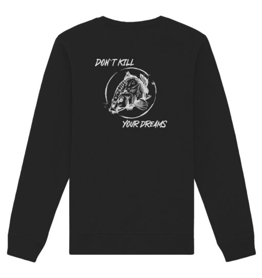 Bio Sweatshirt für Karpfenangler: schwarzer Don't kill your dreams Bio Pullover für Angler.