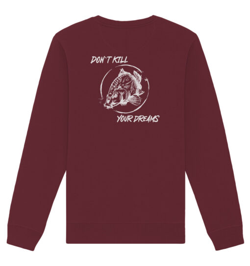 Bio Sweatshirt für Karpfenangler: burgundroter Don't kill your dreams Bio Pullover für Angler.