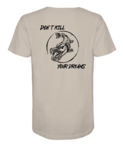 Don't kill your dreams Hecht T-Shirt für Raubfischangler: ein elegantes Raubfisch T-Shirt für Angler mit Rückendruck in sandfarben. Ein besonderes Bio T-Shirt für Spinnangler und ein besonderes Geschenk für Angler.