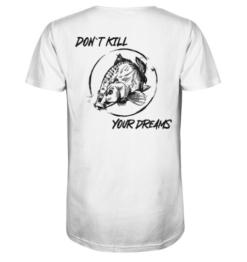 Bio T-Shirt für Karpfenangler: weißes Don't kill your dreams Bio Carp Shirt für Angler.