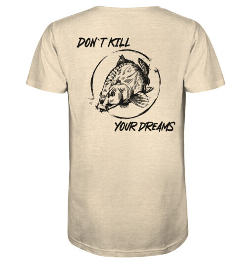 Bio T-Shirt für Karpfenangler: naturweißes Don't kill your dreams Bio Carp Shirt für Angler.